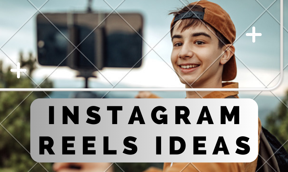 15 Unique Instagram Reels Ideas for your Business in 2024